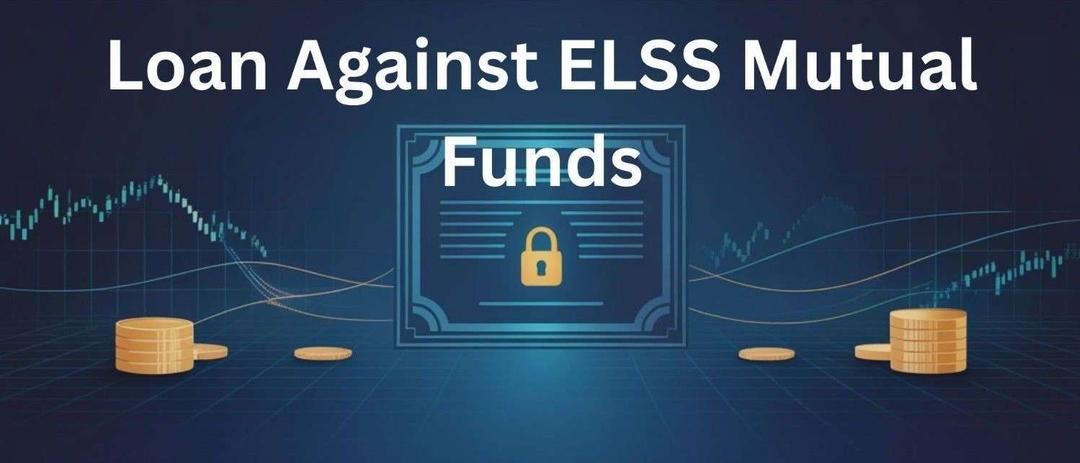 Loan Against ELSS Mutual Funds